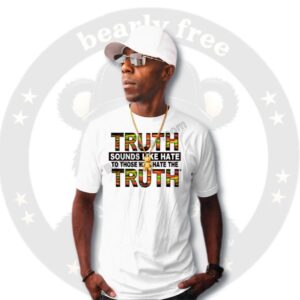 Truth Sounds Like Hate Tee