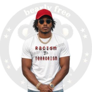 Racism Is Terrorism Tee